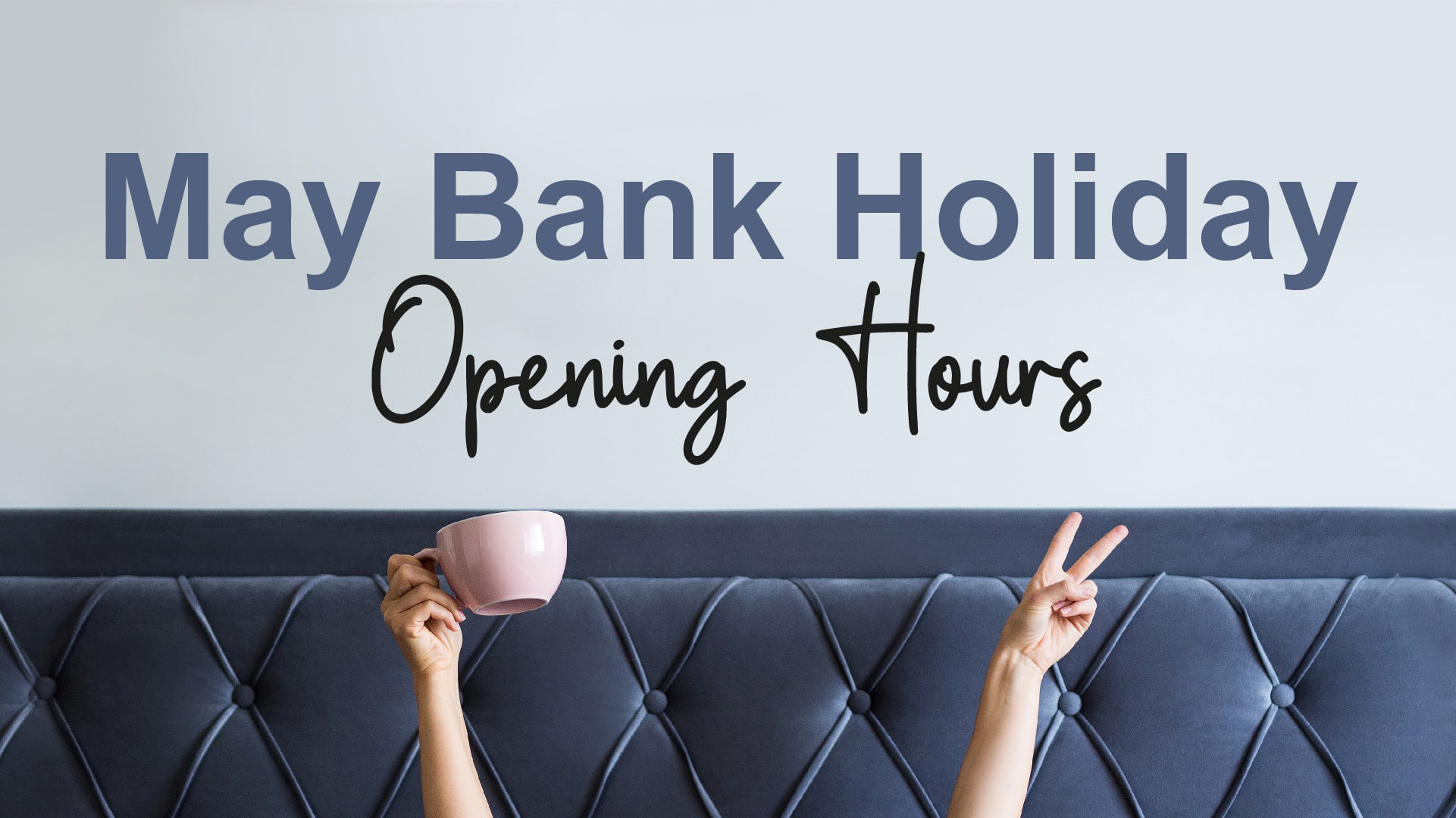 Bank Holiday Opening Hours